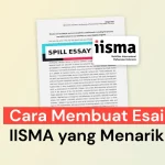 Cara Membuat Esai IISMA yang Menarik Agar Bisa Lolos Seleksi