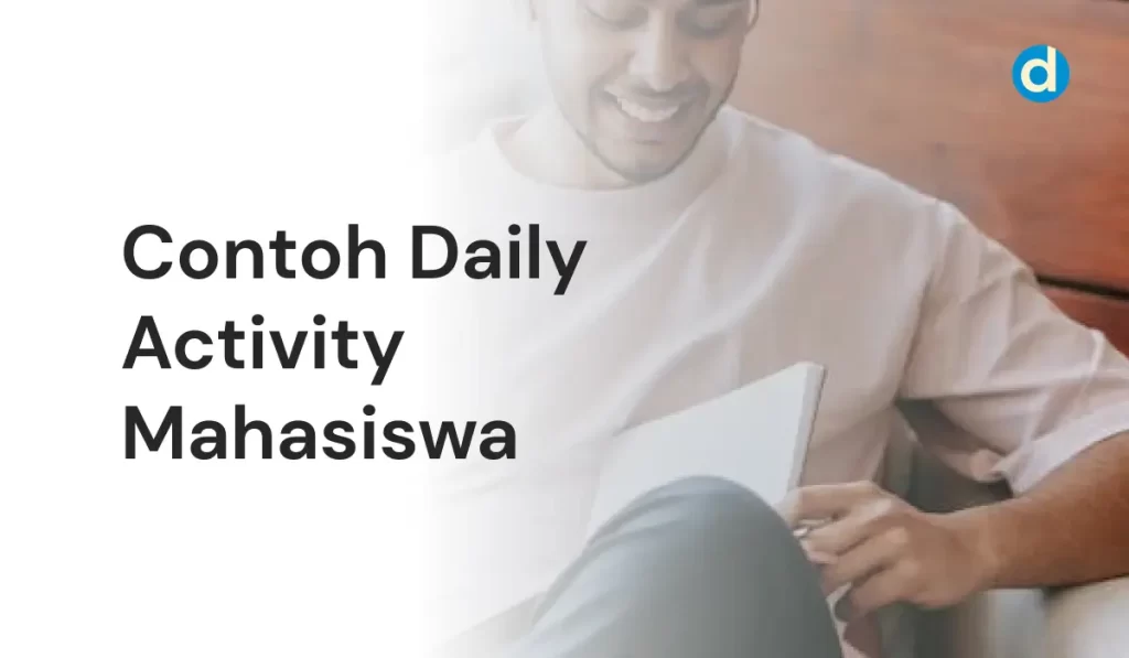 Contoh Daily Activity Mahasiswa