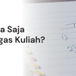 Apa Saja Tugas Kuliah? Kenali 8 Jenis Tugas Kuliah Ini
