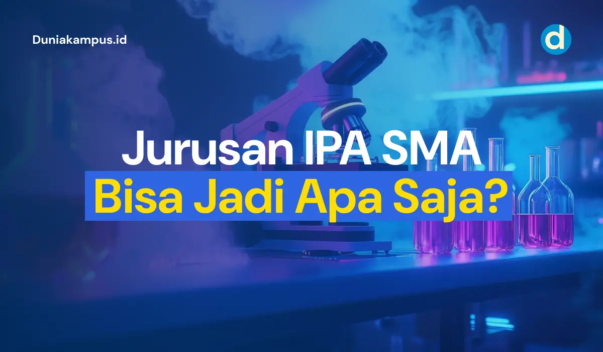 Jurusan IPA SMA Bisa Jadi Apa Saja