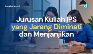 Jurusan Kuliah IPS yang Jarang Diminati Tapi Menjanjikan