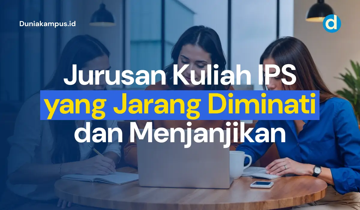 Jurusan Kuliah IPS yang Jarang Diminati Tapi Menjanjikan