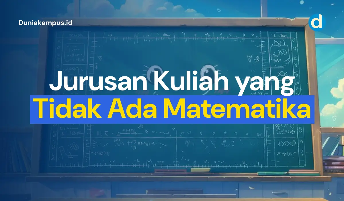 Jurusan Kuliah yang Tidak Ada Matematika