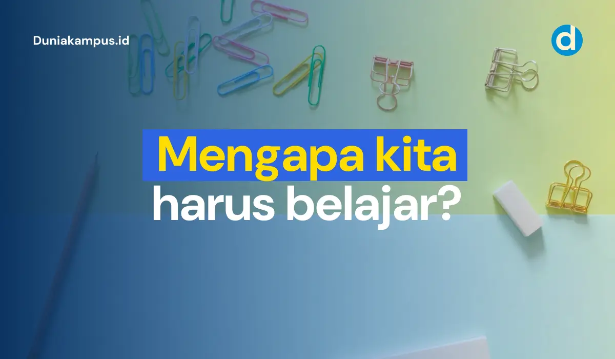 Mengapa kita harus belajar