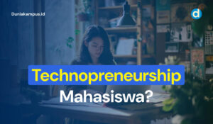 Apa itu Technopreneurship Mahasiswa
