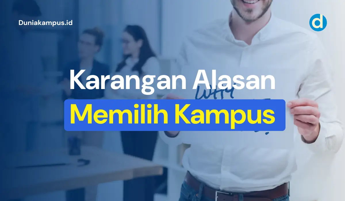 Contoh karangan alasan memilih kampus