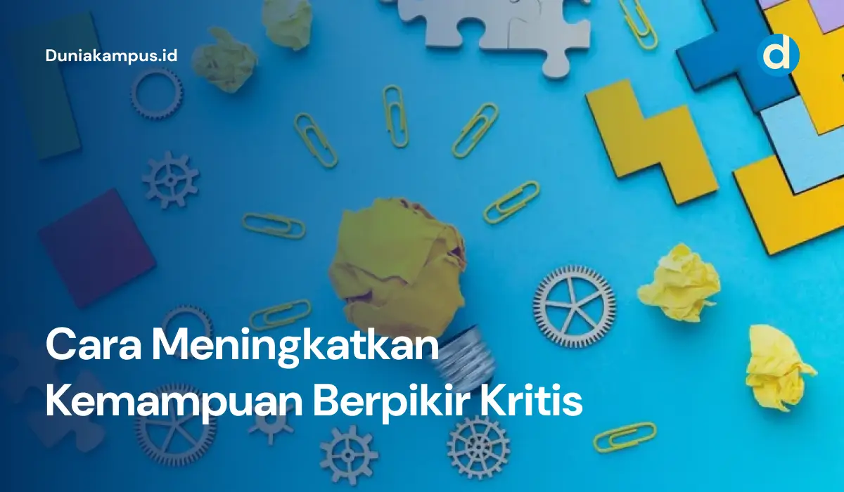 Cara Meningkatkan Kemampuan Berpikir Kritis