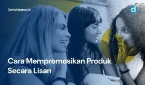 Cara Mempromosikan Produk Secara Lisan