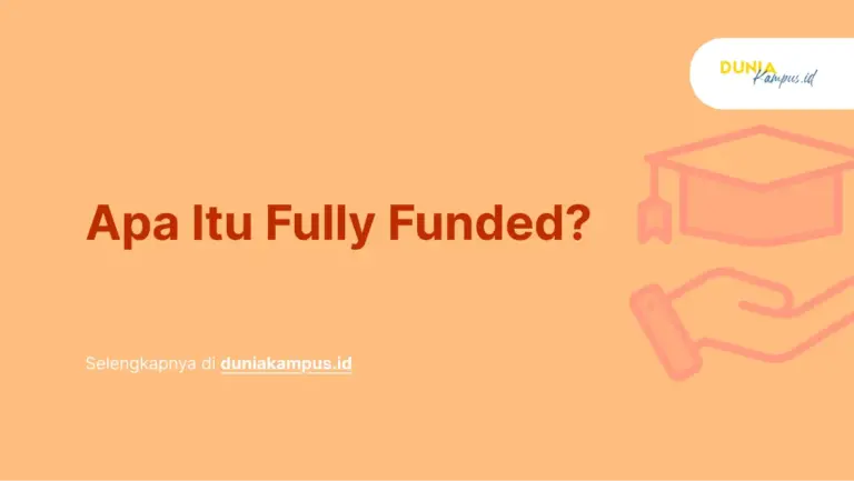 Apa Itu Fully Funded