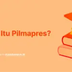 Apa Itu Pilmapres? Definisi, Kegiatan, Syarat dan Hadiah