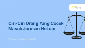 Ciri-ciri Orang yang Cocok Masuk Jurusan Hukum