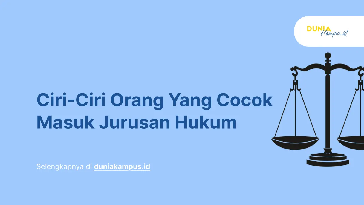 Ciri-ciri Orang yang Cocok Masuk Jurusan Hukum