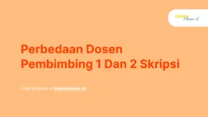 Perbedaan Dosen Pembimbing 1 dan 2 Skripsi