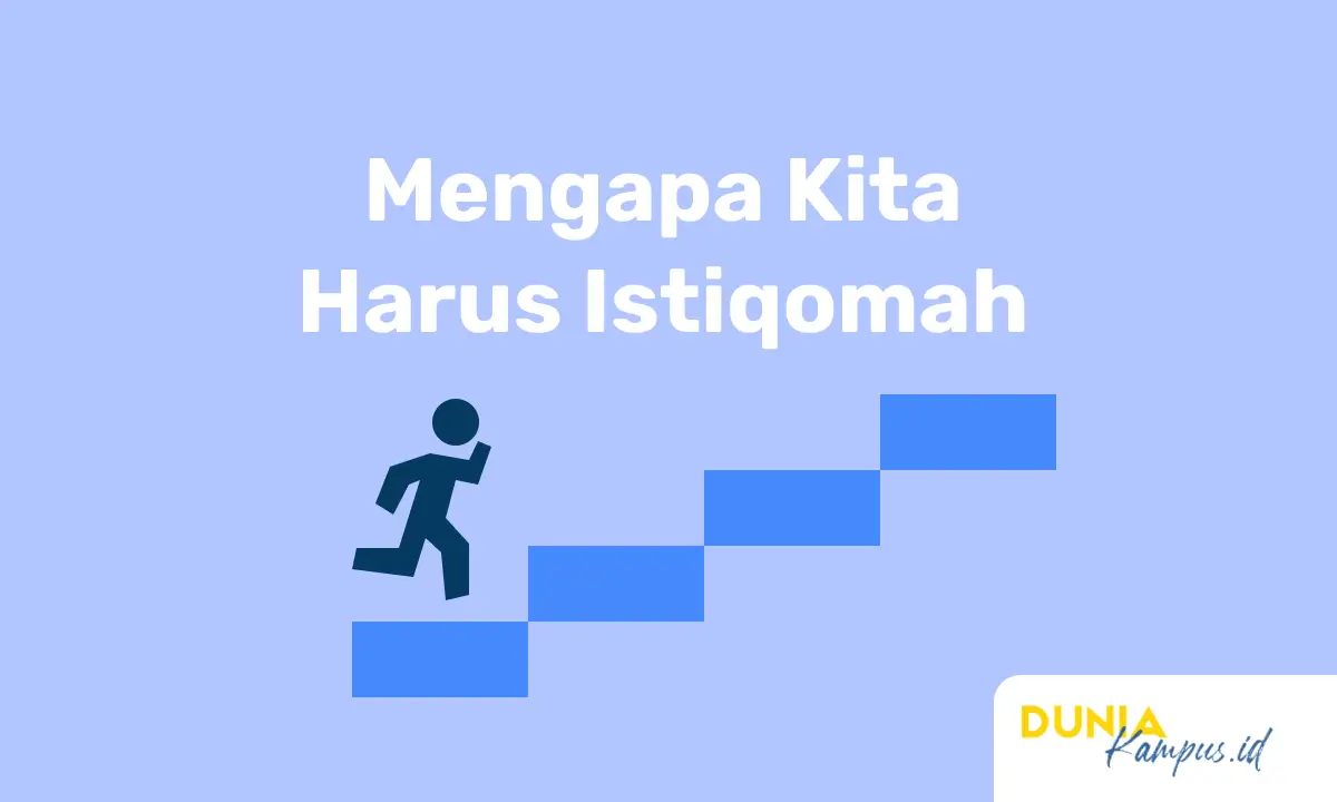 Mengapa Kita Harus Istiqomah